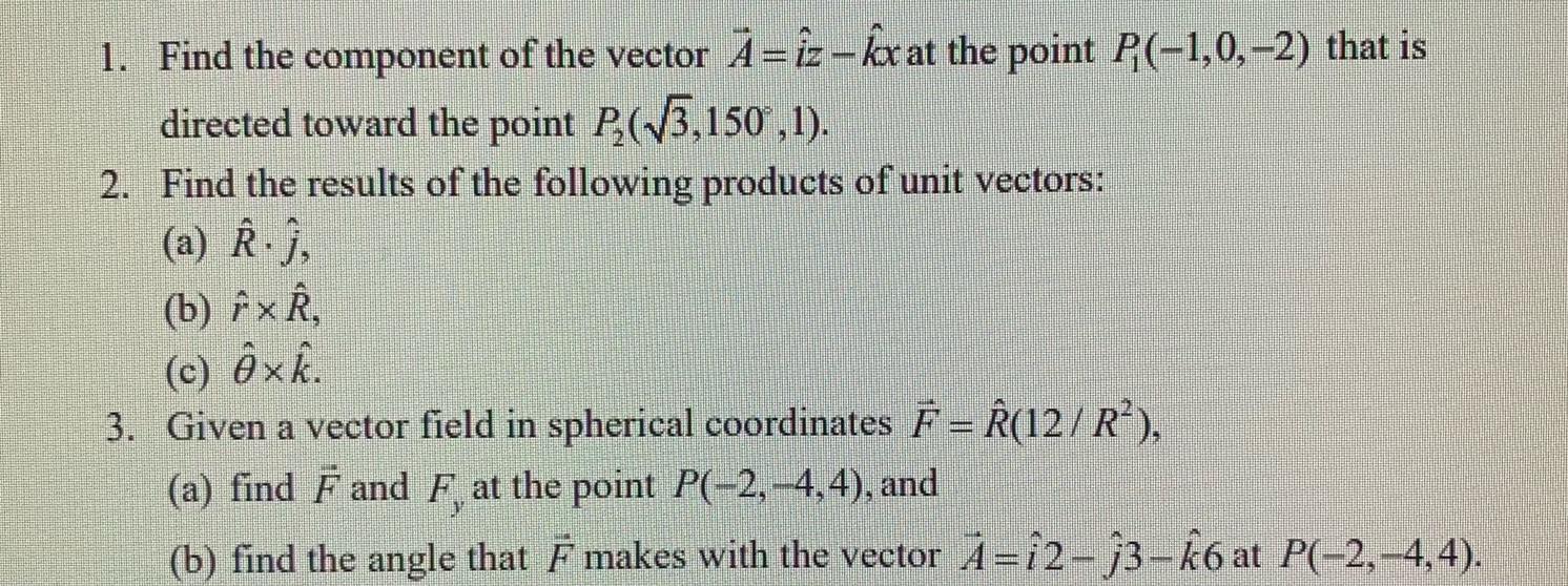 Solved 1. Find the component of the vector A= iz – kx at the | Chegg.com