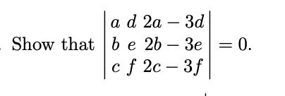 Solved ∣∣abcdef2a−3d2b−3e2c−3f∣∣=0 | Chegg.com