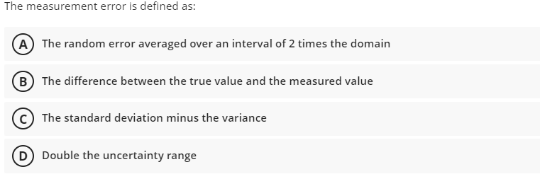 Solved The measurement error is defined as: The random error | Chegg.com