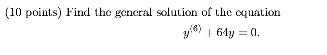 Solved (10 points) Find the general solution of the equation | Chegg.com