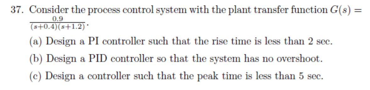 Solved = 0.9 37. Consider the process control system with | Chegg.com