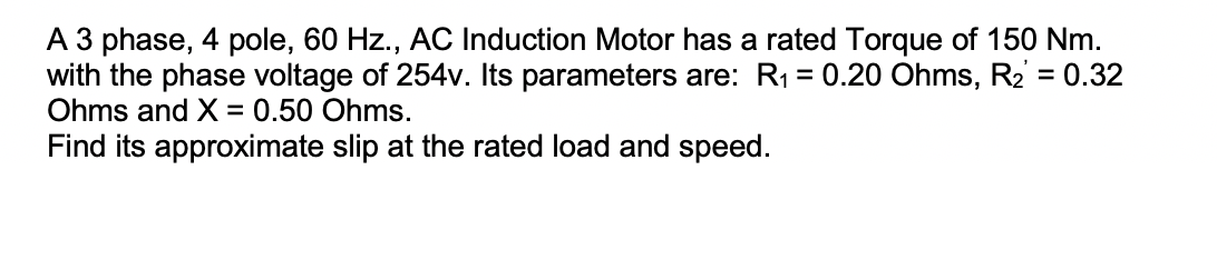 Solved A 3 phase, 4 pole, 60 Hz., AC Induction Motor has a | Chegg.com