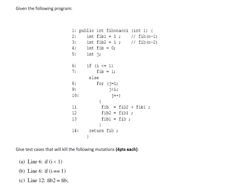 Solved Given the following program: 1: public int fibonacci | Chegg.com