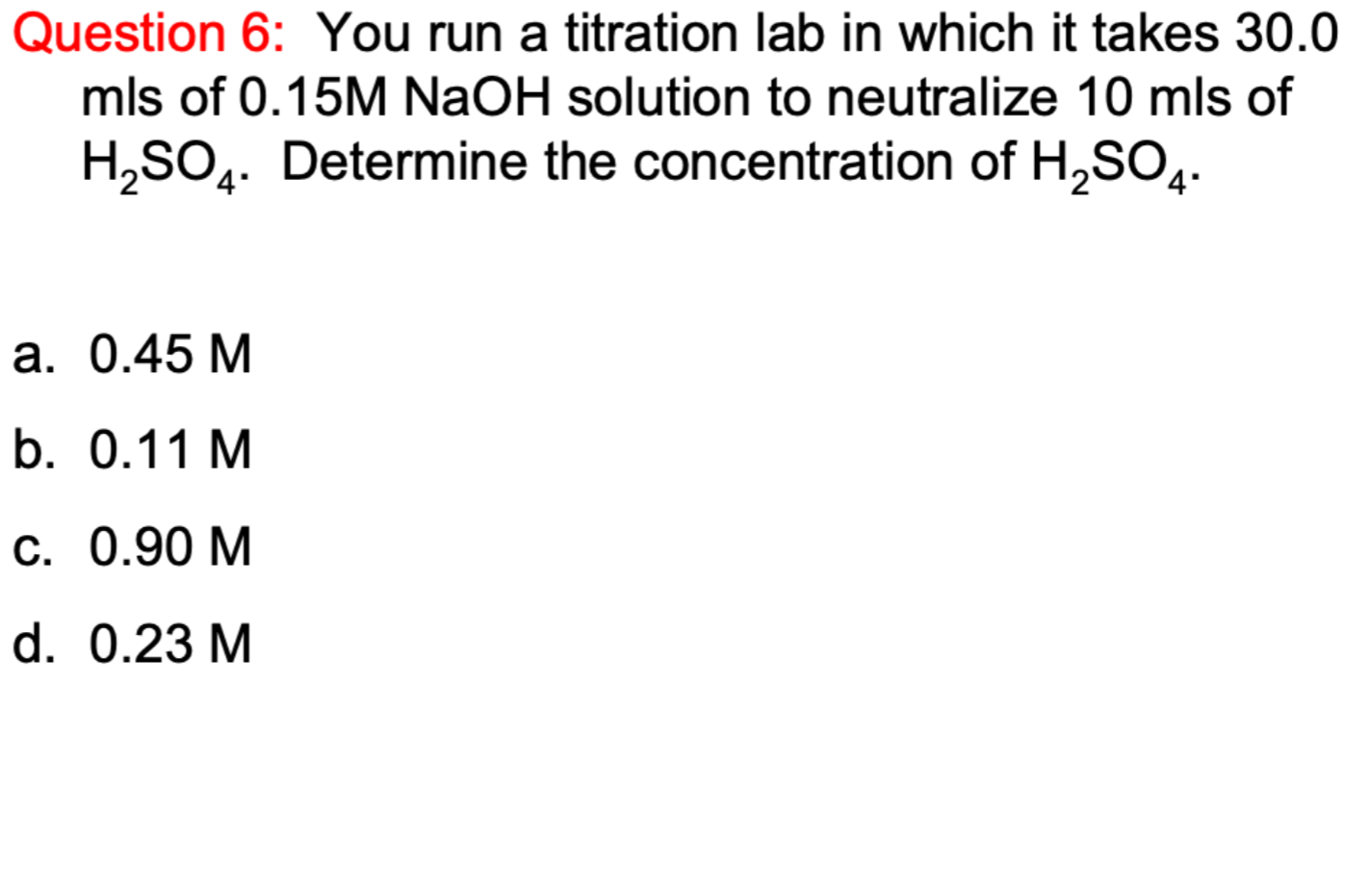 Solved Question 6 You run a titration lab in which it takes