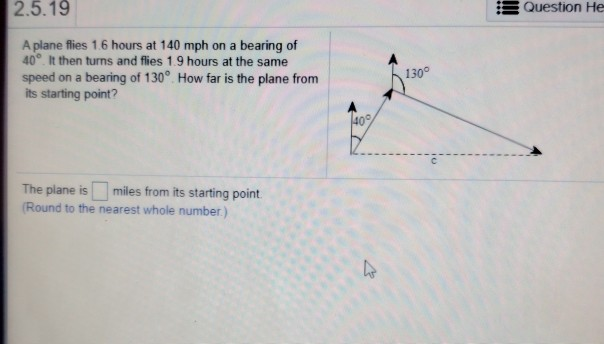 Solved 2.5.19 Question He A plane flies 16 hours at 140 mph | Chegg.com