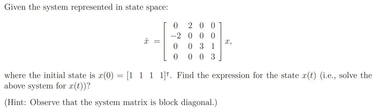 Solved Given the system represented in state space: | Chegg.com