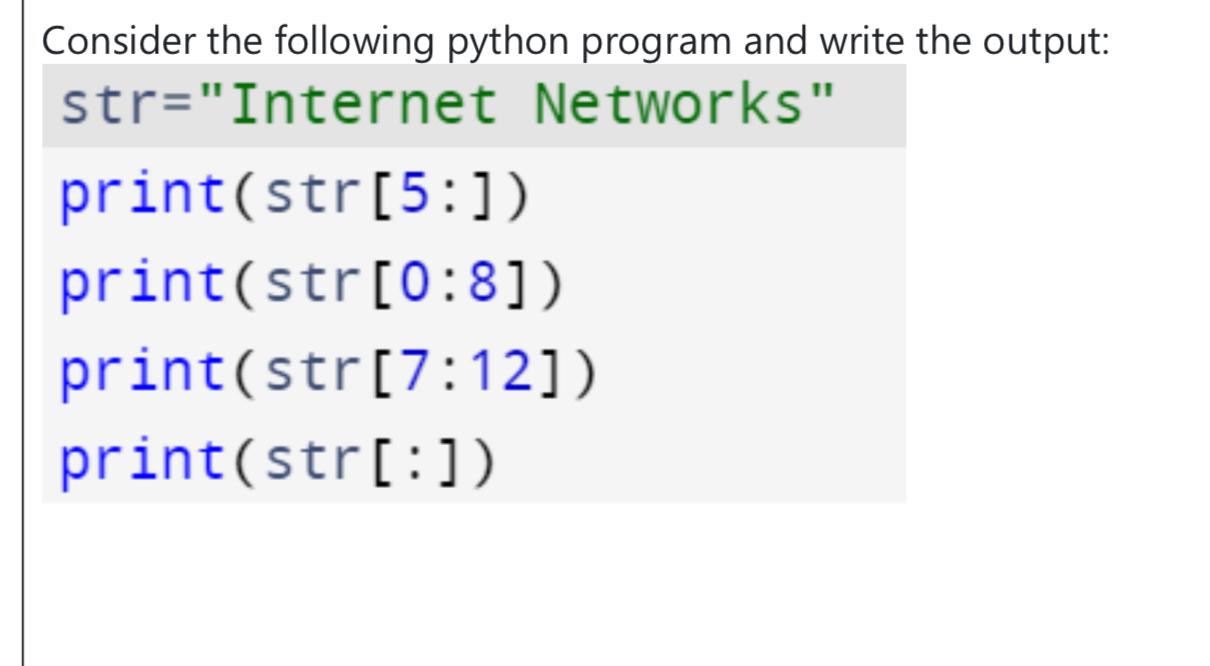 Solved Consider the following python program and write the | Chegg.com