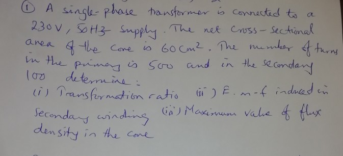 Solved A single phase transformer is connected to 230V, 50hz | Chegg.com