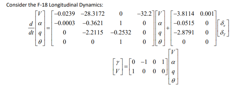 Solved Consider the F-18 Longitudinal Dynamics: -0.0239 | Chegg.com