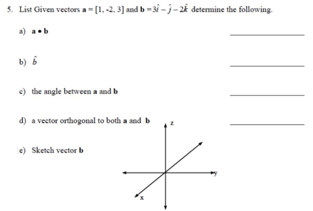 Solved 5. List Given Vectors A = [1, -2, 3] And B=32-j-2k | Chegg.com