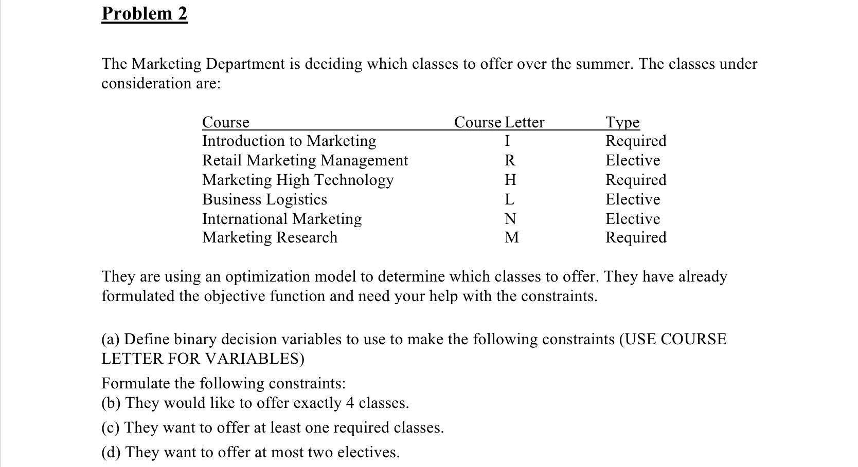 Solved Problem 2 The Marketing Department is deciding which | Chegg.com
