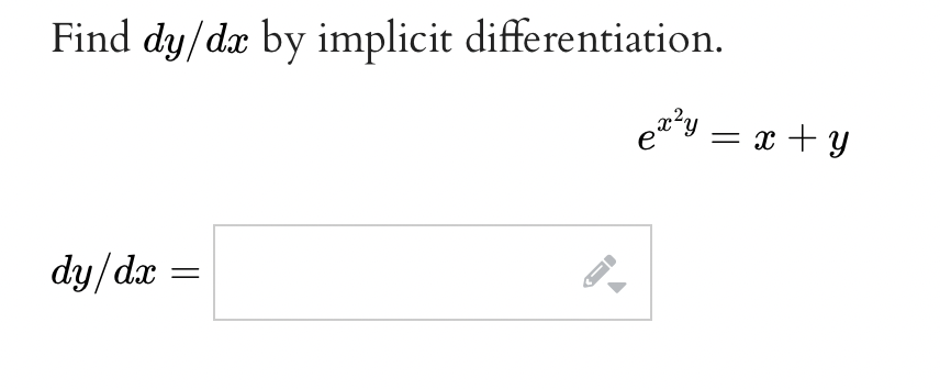 Solved Find dy/dx by implicit differentiation. ex?y = x + y | Chegg.com