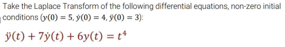 Solved Take The Laplace Transform Of The Following Differ Chegg Com