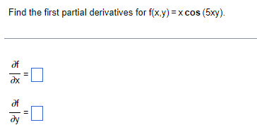 Solved Find the first partial derivatives for f(x,y) = x cos | Chegg.com