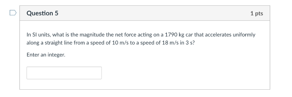 Solved D Question 5 1 pts In SI units, what is the magnitude | Chegg.com