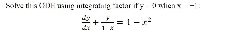 Solved Solve this ODE using integrating factor if y = 0 when | Chegg.com