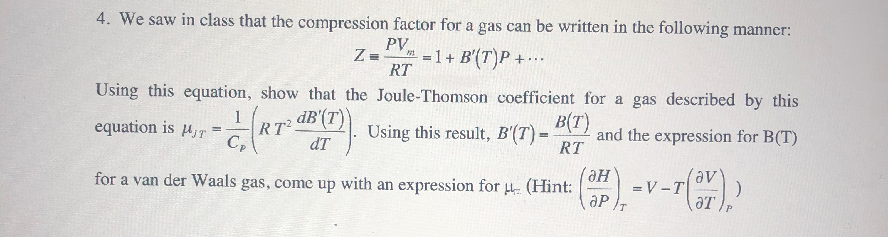 Solved Z = 4. We saw in class that the compression factor