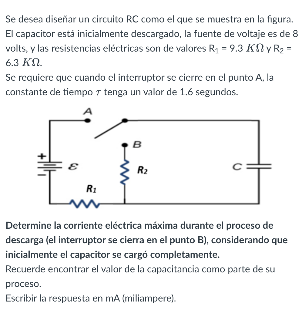 = Se desea diseñar un circuito RC como el que se muestra en la figura. El capacitor está inicialmente descargado, la fuente d