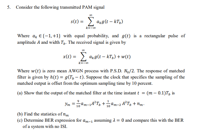 5. Consider the following transmitted PAM signal s(t) | Chegg.com