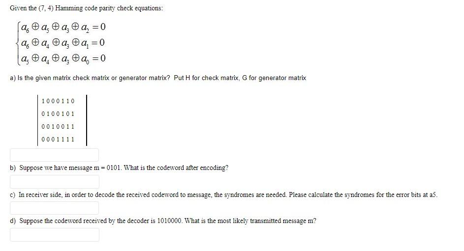 Solved Given The (7,4) Hamming Code Parity Check Equations: | Chegg.com