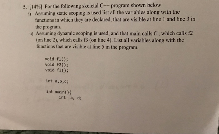 Solved 5. [14%] For the following skeletal C++ program shown | Chegg.com