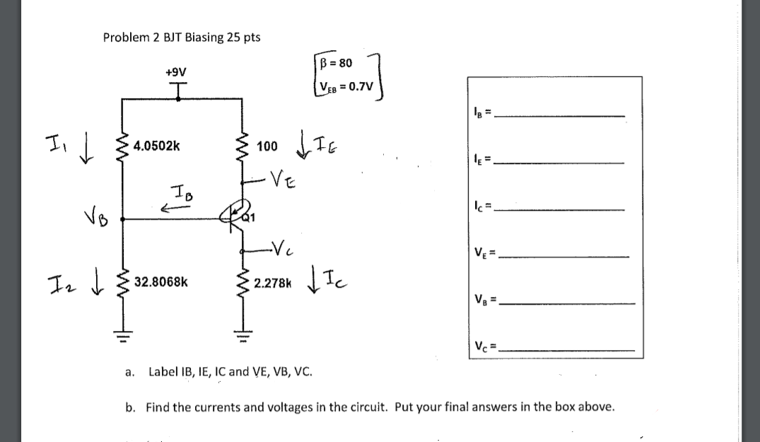 Solved Problem 2 BJT Biasing 25 pts B = 80 +9V I Vgg = 0.7V