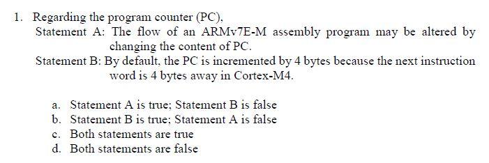 Solved Regarding the program counter ( PC), Statement A: The | Chegg.com