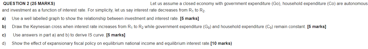 Solved QUESTION 2 (25 MARKS) Let us assume a closed economy | Chegg.com