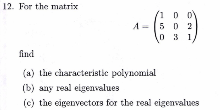 Solved 12. For the matrix A= 1 0 0 5 0 2 0 3 1 find (a) the | Chegg.com
