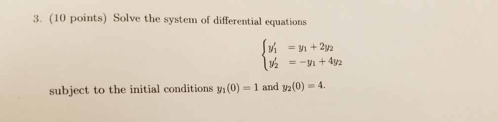 Solved 3. (10 points) Solve the system of differential | Chegg.com