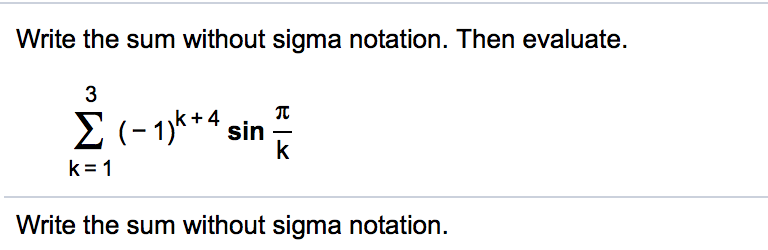 Solved Write the sum without sigma notation. Then evaluate. | Chegg.com