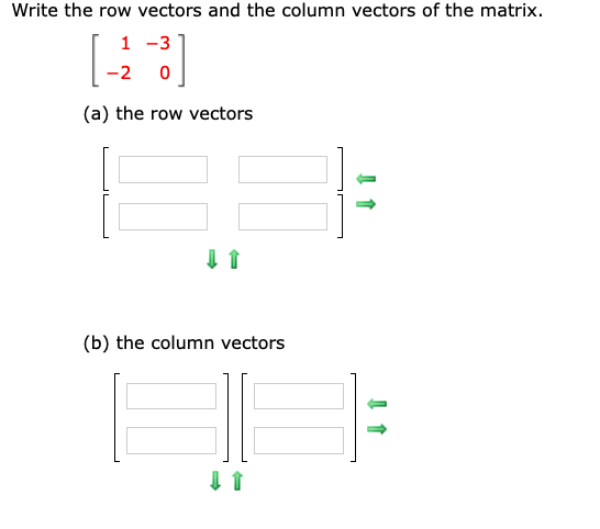 Solved Write the row vectors and the column vectors of the | Chegg.com