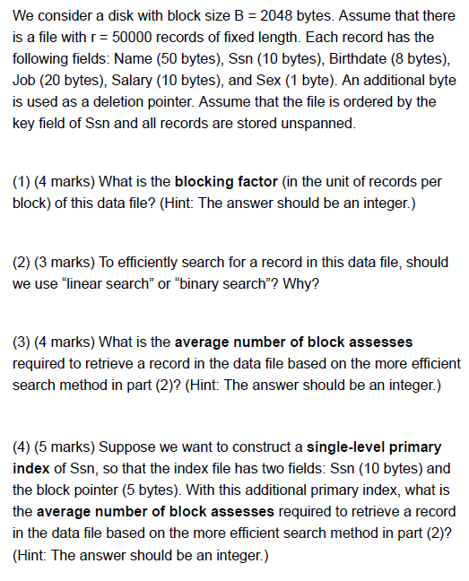 Solved We consider a disk with block size B = 2048 bytes. | Chegg.com