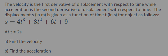 Solved The velocity is the first derivative of displacement | Chegg.com