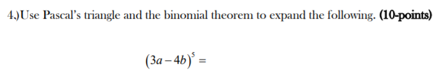 Solved 4.)Use Pascal's triangle and the binomial theorem to | Chegg.com