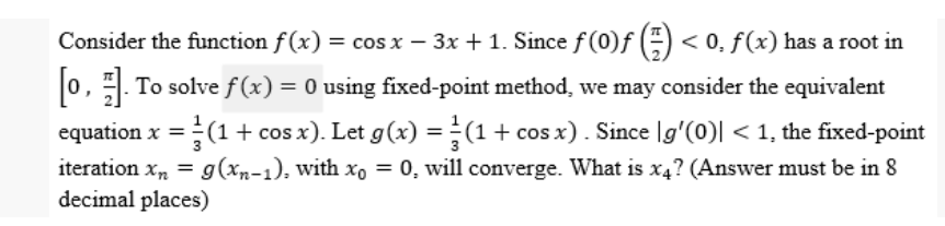 Solved Consider the function f(x) = cos x − 3x + 1. Since ƒ | Chegg.com