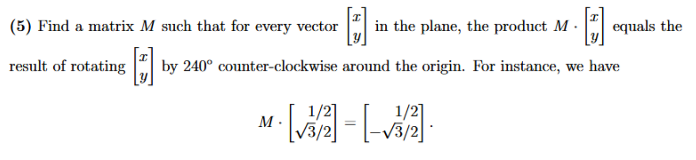 Solved (5) Find a matrix M such that for every vector [xy] | Chegg.com