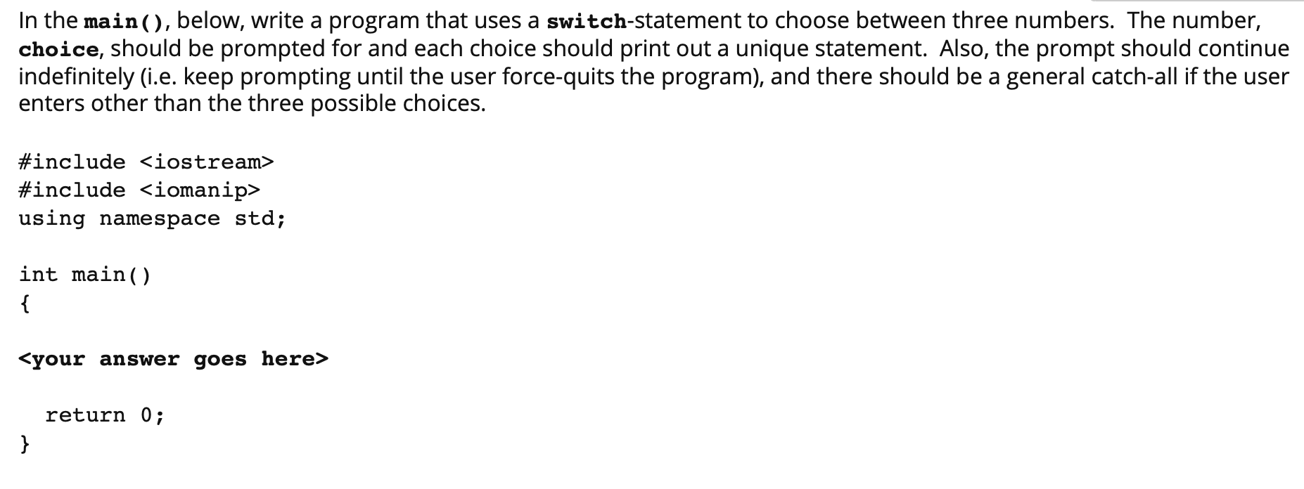 Solved In the main(), below, write a program that uses a | Chegg.com