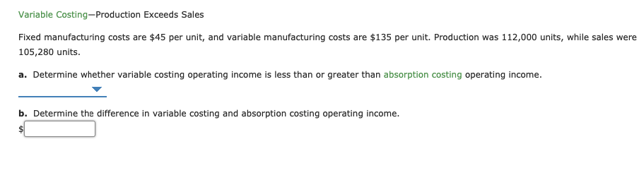 Solved Variable Costing-Production Exceeds Sales Fixed | Chegg.com