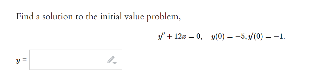 Solved Find a solution to the initial value problem, | Chegg.com