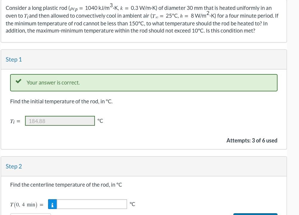 Solved Consider a long plastic rod (ρcp=1040 kJ/m3⋅K,k=0.3