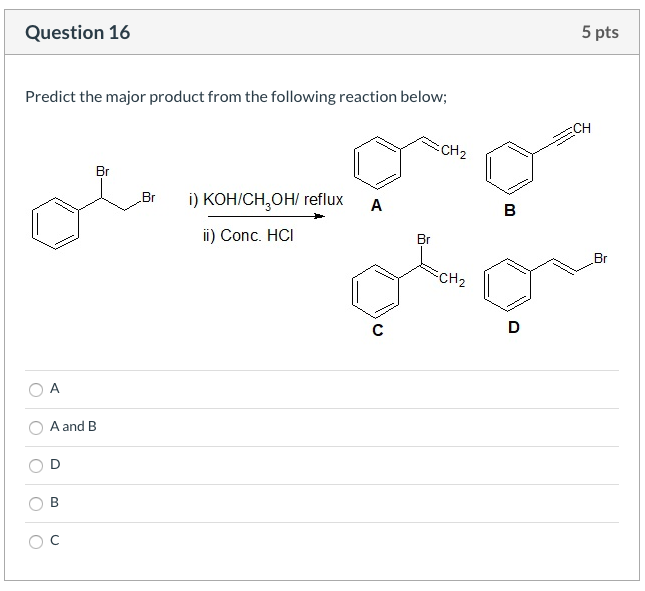 Solved Question 16 5 pts Predict the major product from the | Chegg.com