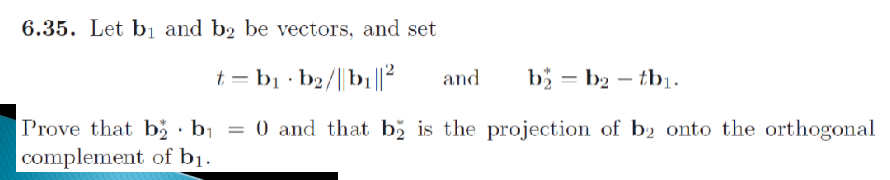 6.35. Let B1 And B2 Be Vectors, And Set T=b1⋅b2/∥b1∥2 | Chegg.com