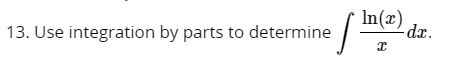 Solved 13. Use integration by parts to determine \\( \\int | Chegg.com
