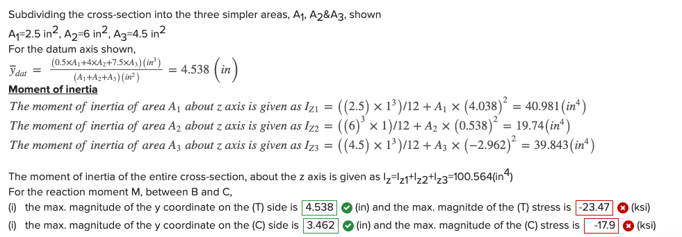 Subdividing the cross-section into the three simpler areas, \( A_{1}, A_{2} \& A_{3} \), shown
\[
A_{1}=2.5 \mathrm{in}^{2}, 