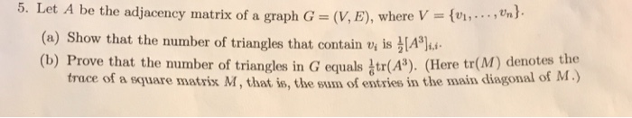 Solved 5. Let A be the adjacency matrix of a graph G-(V, E), | Chegg.com