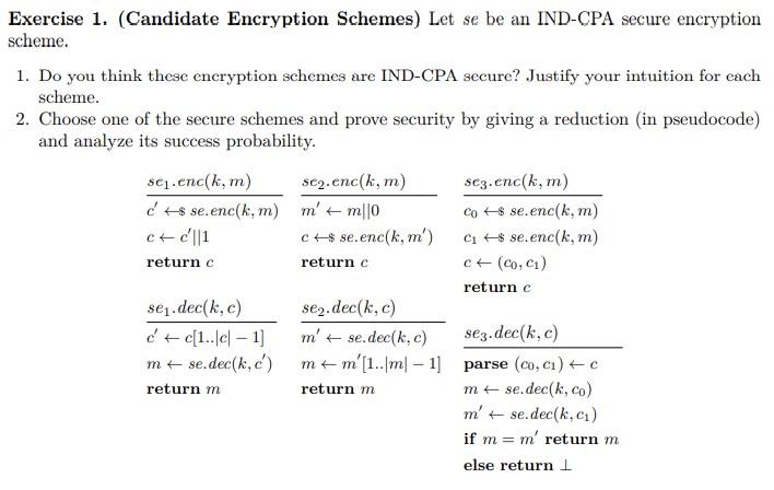 Solved Exercise 1. (Candidate Encryption Schemes) Let se be