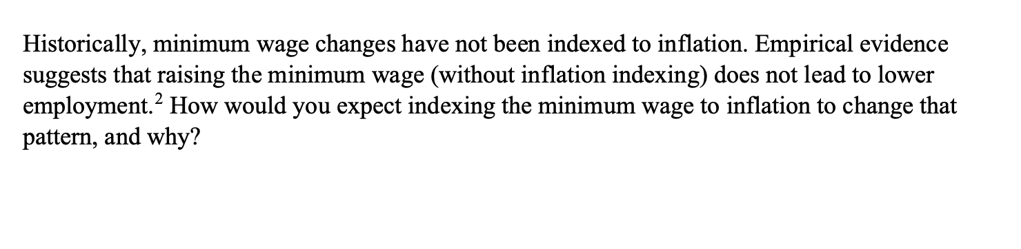 Solved Historically, Minimum Wage Changes Have Not Been 