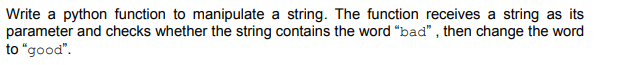 Solved Write a python function to manipulate a string. The | Chegg.com