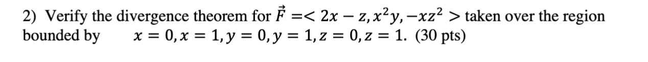 Solved Verify the divergence theorem for | Chegg.com